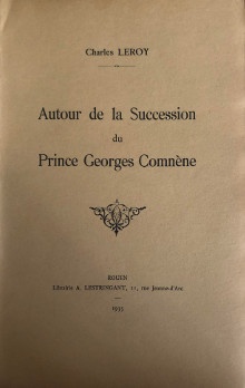  p Autour de la succession p p du p p Prince Georges Comnene p p par Charles Leroy p 
