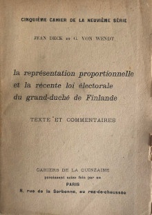  p La representation proportionnelle p p et la recente loi electorale p p du grand duche de Finlande p p i Textes et commentaires i p p par Jean Deck et G von Wendt p 