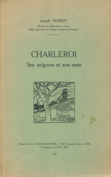  p Charleroi Ses origines et son nom p p Hardy Joseph p 