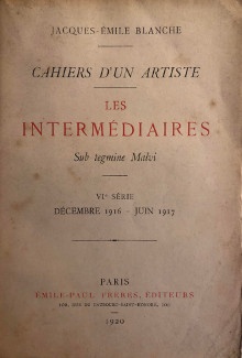  p Cahiers d un artiste p p i VIe serie i p p decembre 1916 juin 1917 p p Les Intermediaires p p i Sub legmine Malvi i p p Jacques Emile Blanche p 