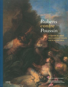  p Rubens contre Poussin la querelle du coloris dans la peinture francaise a la fin du XVIIe siecle p p Emmanuelle Delapierre et Helene Portiglia p 