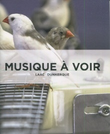  p Musique a voir  LAAC Dunkerque p p Bosseur Jean Yves dir p 