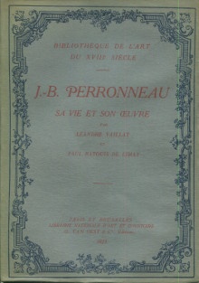  p J B Perronneau sa vie et son oeuvre p p Leandre Vaillat et Paul Ratouis de Limay p 
