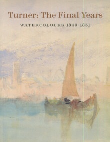  p Turner The Final Years Watercolours 1840 1851 p p Upstone Robert p 