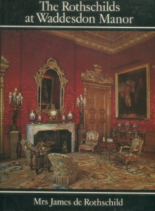  p The Rothschilds at Waddesdon Manor p p Rothschild Mrs James de p 