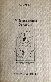  p Mille fois dedans p p b 69 b dessins p p un dessin original p p Colette Deble p 