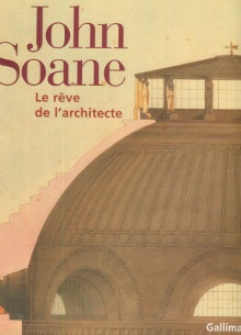  p John Soane Le reve de l architecte p p Margaret Richardson et MaryAnne Stevens dir p 