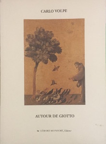  p Autour de Giotto p p i le long parcours de la maniere tres douce et si unie de la peinture du Trecento i p p Volpe Carlo p 