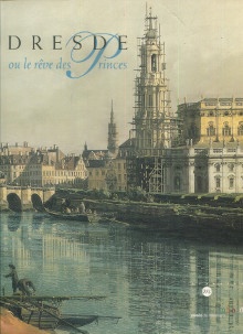  p Dresde ou le reve des princes La galerie de peintures au XVIIIe siecle p p Harald Marx et Emmanuel Starcky p 