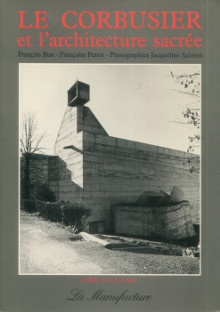  p Le Corbusier et l architecture sacree p p Biot Francois et Perrot Francoise p 