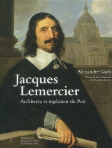 p Jacques Lemercier architecte et ingenieur du Roi p p Gady Alexandre p
