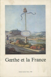 p Goethe et la France p p Jorn Gores et Pierre Grappin p