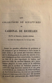  p Les collections de Sculptures p p du Cardinal de Richelieu p p par M Arthur de Boislisle  p p membre residant p p 1882 p p br p 