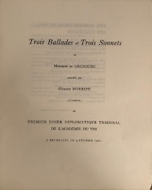  p i Trois Ballades et Trois Sonnets i p p de p p Monsieur de Grandcru p p i recueillis par i p p Clement Morraye p p a i l occasion du i p p Premier Diner Diplomatique Triennal p p de l Academie du Vin p p a Bruxelles le 9 fevrier 1960 p p p p Morraye Clement p 