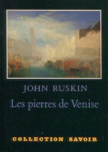  p Les pierres de Venise p p Ruskin John p 