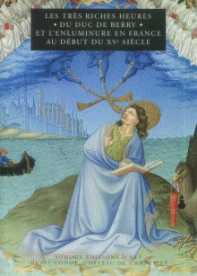  p LesTres Riches Heures du duc de Berry et l enluminure en France au debut du XVe siecle p p Stirnemann Patricia p 