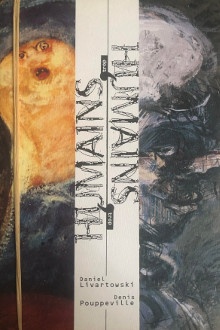  p exposition de peintures dessins et gravures p p Denis Pouppeville p p Daniel Livartowski p p i humains trop humains i p p Chartres 1997 p 