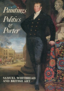  p Paintings Politics Porter Samuel Whitbread and British Art p p Deuchar Steuphen p 