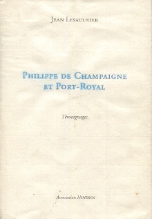  p Philippe de Champaigne et Port Royal i Temoignages i p p Lesaulnier Jean p 