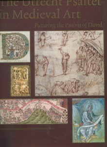  p The Utrecht Psalter p p in Medieval Art i Picturing the Psalms of David i p p Horts Koert van der i et al i p 