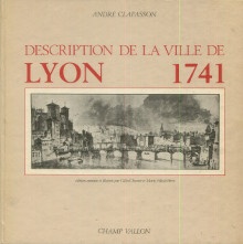 p Description de la ville de Lyon Andre Clapasson p p Chomer Gilles et Perez Marie Felicie edit p
