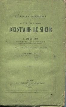  p Nouvelles recherches sur la vie et les ouvrages d Eustache Le Sueur Avec un catalogue des dessins de Le Sueur p p L Dussieux et Anatole de Montaiglon p 