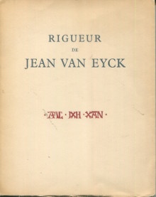  p Rigueur de Jean van Eyck A propos d un diagnostic medical sur un tableau de 1436 p p Desneux Dr Jules p 