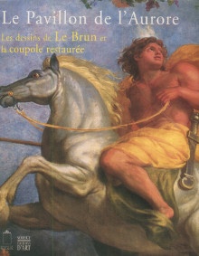  p Le Pavillon de l Aurore Les dessins de Le Brun La coupole restauree p p Cecile Dupont Logie et Serge Pitiot p 