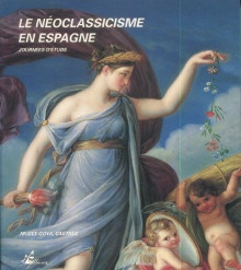  p Le neoclassicisme en Espagne p p Jean Louis Auge dir p 