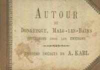 p Autour de Dunkerque Malo les Bains Excursions dans les environs Dessins inedits de A Karl p p Karl A p