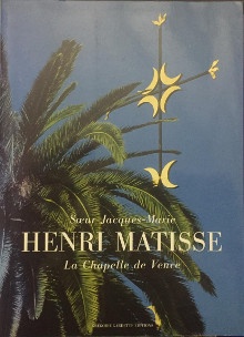 p Soeur Jacques Marie p p Henri Matisse p p La chapelle de Vence p