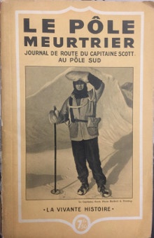  p Le Pole meurtrier p p Journal de route du Capitaine Scott p p au Pole Sud p p adaptation de Ch Rabot p 
