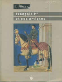 p Francois Ier et ses artistes p p dans les collections du Louvre p p Scaillierez Cecile p