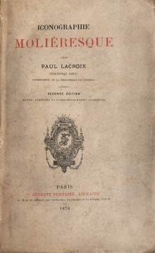  p Iconographie molieresque p p Lacroix Paul p p Bibliophile Jacob p 