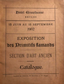  p Exposition des Primitifs flamands p p Section d art ancien p p b Bruges b 1902 p p Hotel Gruuthuuse p p Catalogue p p br p 