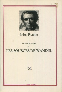  p Les Sources de Wandel i class  Praeterita i Le temps passe p p Ruskin John p 