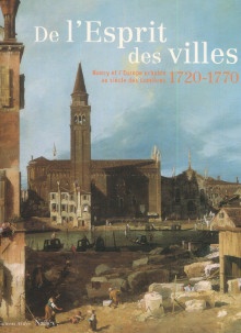  p Nancy et l Europe urbaine au siecle des Lumieres 1720 1770 De l esprit des villes p p Alexandre Gady et J M Perouse de Montclos p 