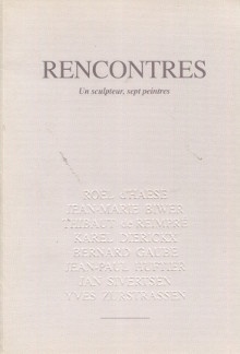  p Rencontres i Un sculpteur sept peintres i Roel d Haese p p Lorent Claude pref p 