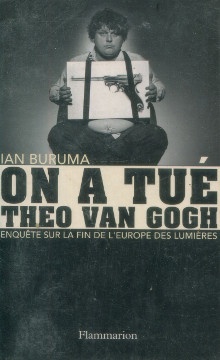  p On a tue Theo van Gogh Essai sur la fin de l Europe des Lumieres p p Buruma Ian p 