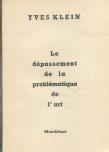 p Le depassement de la problematique de l art p p Klein Yves p