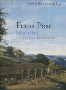  p Frans Post 1612 1680 Catalogue raisonne p p Correa do Lago Pedro Bia p 