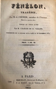 p Fenelon p p tragedie p p par M J b Chenier b membre de l Institut p p mort le 10 janvier 1811 p p Remise en trois actes p p par M Charles de b St Vallier b p p representee sur le theatre de la Gaite p p le 26 septembre 1830 p