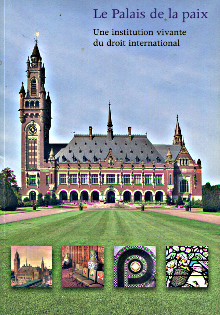 Le Palais de la Paix La Haye Une institution du droit international Kerkvliet Gerard