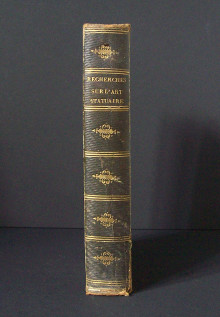 Recherches sur l art statuaire considere chez les Anciens et chez les modernes ou memoire sur cette question proposee par l Institut national de France Quelles ont ete les causes de la perfection de la Sculpture antique et quels seroient les moyens d y atteindre p Emeric David T B p 