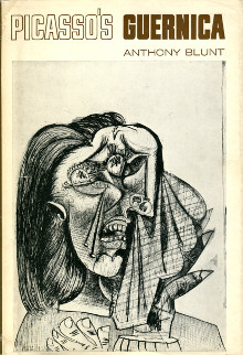 Picasso s Guernica Blunt Anthony Sir 
