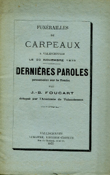 Dernieres paroles prononcees sur la tombe funerailles de Carpeaux a Valenciennes le 29 novembre 1875 Foucart Jean Baptiste delegue par l Academie de Valenciennes