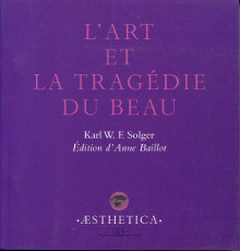 L art et la tragedie du beau Solger Karl W F edition d Anne Baillot 