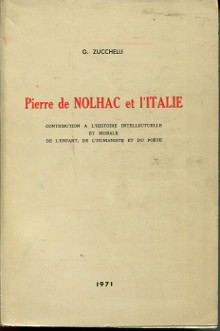 Pierre de Nolhac et l Italie em contribution a l histoire intellectuelle et morale de l enfant de l humaniste et du poete em Zucchelli G