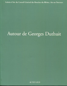 Autour de Georges Duthuit Claude Duthuit et Remi Labrusse