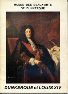Dunkerque et Louis XIV 1662 1715 Kunmunch Jacques Messian Guy et Varet Annie